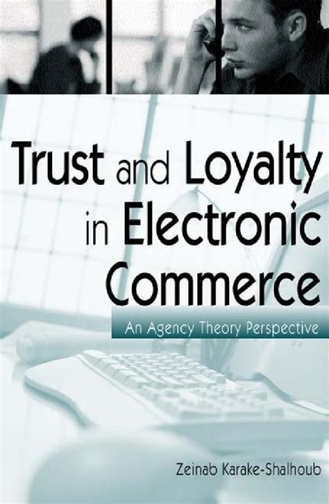 Trust and Loyalty in Electronic Commerce An Agency Theory Perspective PDF