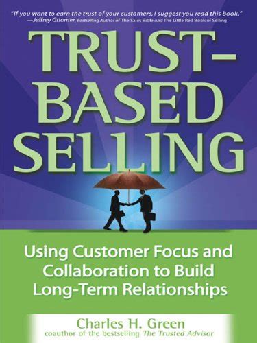 Trust-Based Selling Using Customer Focus and Collaboration to Build Long-Term Relationships PDF
