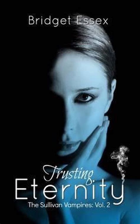 Trusting Eternity The Sullivan Vampires Volume 2 Books 3-6 Reader