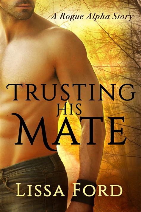 Trusting His Mate A Rogue Alpha Story Epub