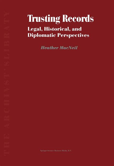 Trusting Records Legal, Historical, and Diplomatic Perspectives 1st Edition PDF