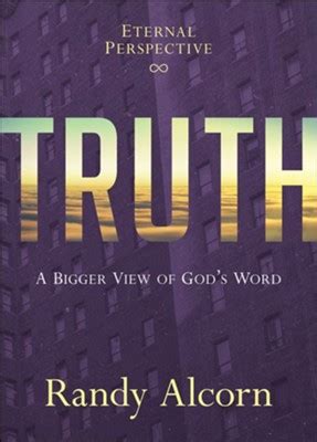 Truth A Bigger View of God s Word Reader