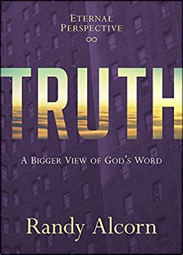 Truth A Bigger View of God s Word Reader