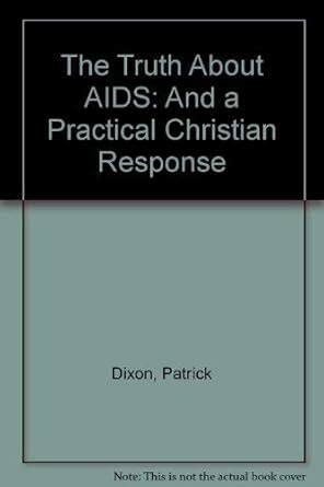 Truth About AIDS The And a Practical Christian Response Kindle Editon