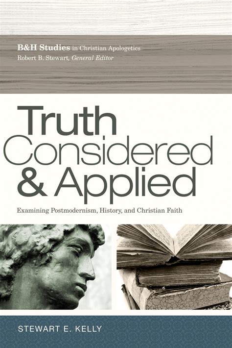 Truth Considered and Applied Examining Postmodernism PDF