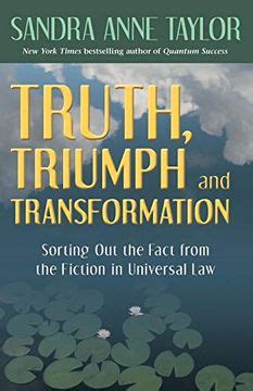 Truth Triumph and Transformation Sorting Out the Fact from the Fiction in Universal Law Kindle Editon