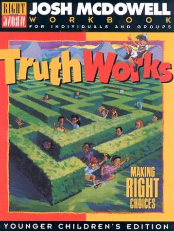 Truth Works Making Right Choices Workbooks for Individuals and Groups Young Children s Edition Reader