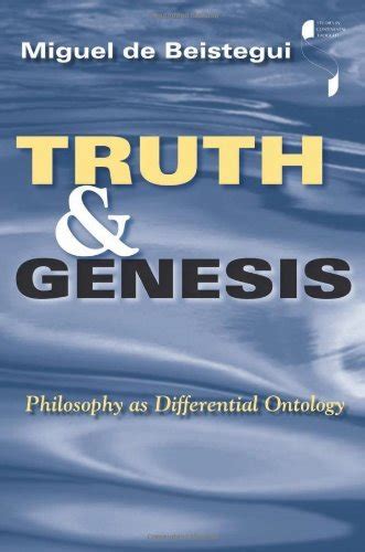 Truth and Genesis: Philosophy as Differential Ontology (Studies in Continental Thought) Reader