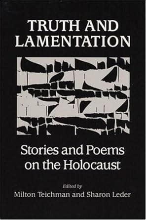 Truth and Lamentation:  Stories And Poems on the Holocaust Reader