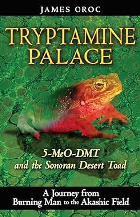 Tryptamine Palace 5-MeO-DMT and the Sonoran Desert Toad Epub