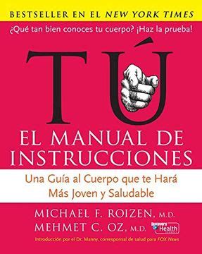 Tu El Manual de Instrucciones Una Guía al Cuerpo Que Te Hará Más Joven y Saludable Spanish Edition Epub