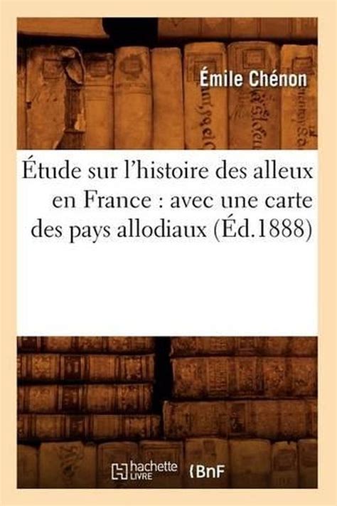 Tude Sur LHistoire Des Alleux En France Avec Une Carte Des Pays Allodiaux Doc