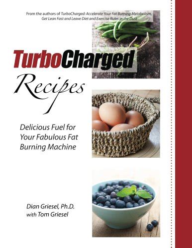 TurboCharged Recipes Delicious Fuel for Your Fabulous Fat Burning Machine Volume 1 Kindle Editon