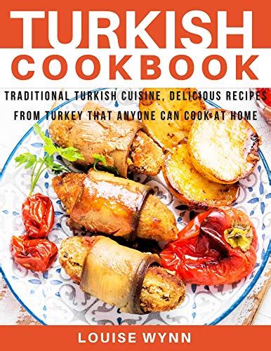 Turkish Cooking in 30 Minutes Cook Delicious Turkish Food at Home With Mouth Watering Turkish Recipes Cookbook Reader