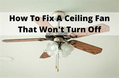 Turn off the power to the ceiling fan.