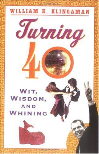 Turning 40 Wit Wisdom and Whining PDF