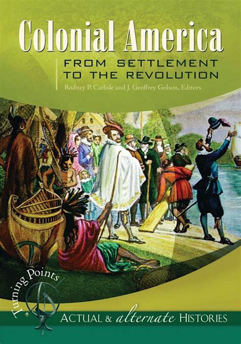 Turning Points - Actual and Alternate Histories: Colonial America from Settlement to the Revolution PDF