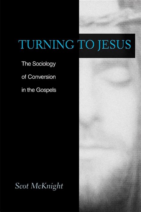 Turning to Jesus The Sociology of Conversion in the Gospels Epub