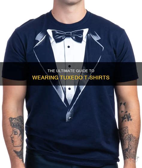 Tuxedo T-Shirt: The Ultimate Guide to Rocking Formal Casual