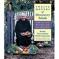 Twelve Months of Monastery Salads: 200 Divine Recipes for All Seasons Reader