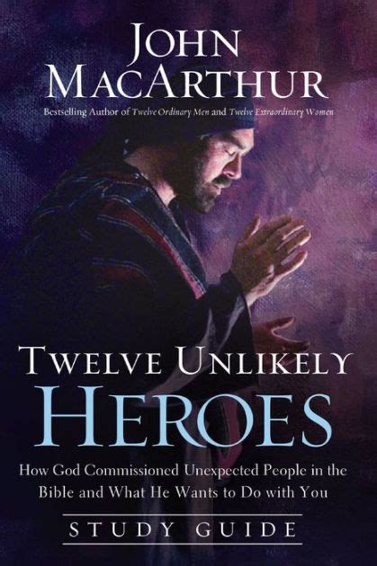 Twelve Unlikely Heroes Study Guide How God Commissioned Unexpected People in the Bible and What He Wants to Do with You Epub