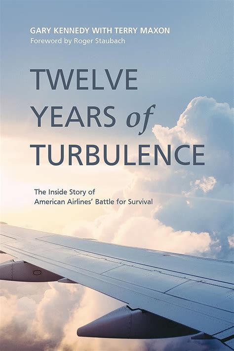 Twelve Years of Turbulence The Inside Story of American Airlines Battle for Survival Epub