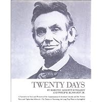 Twenty Days A Narrative in Text and Pictures of the Assassination of Abraham Lincoln Reader