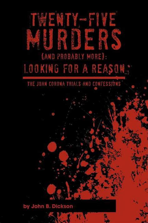 Twenty-Five Murders (And Probably More) Looking for a ReasonThe Juan Corona Trials and Confessions Epub