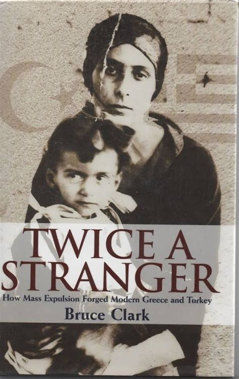 Twice a Stranger: How Mass Expulsion Forged Modern Greece and Turkey Ebook Reader