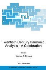 Twietieth Century Harmonic Analysis - A Celebration Proceedings of the NATO Advanced Study Institute Reader