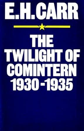 Twilight of the Comintern 1930-1935 Kindle Editon