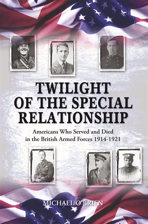 Twilight of the Special Relationship Americans who Fought and Died in the British Armed Forces 1914-1921 Reader