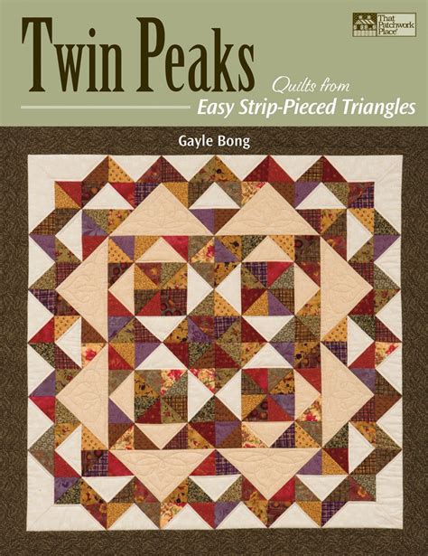 Twin Peaks: Quilts from Easy Strip-Pieced Triangles Reader