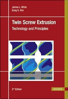 Twin Screw Extrusion: Technology and Principles Ebook PDF