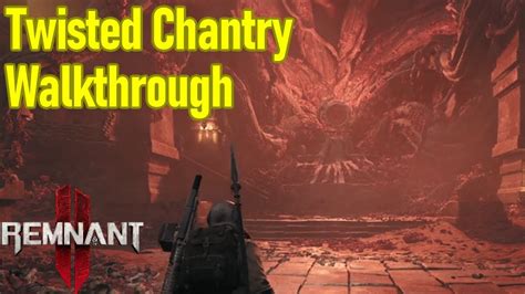 Twisted Chantry Remnant 2: An Enduring Enigma