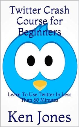 Twitter Crash Course for Beginners Kindle Editon