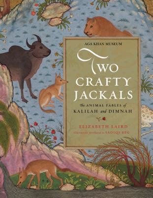 Two Crafty Jackals The Animal Fables of Kalilah and Dimnah