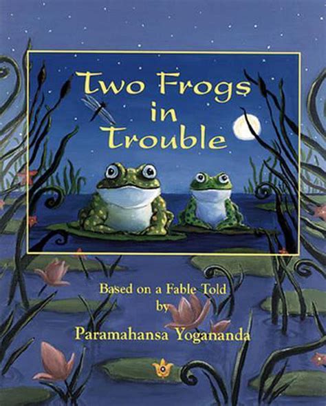 Two Frogs in Trouble Based on a Fable Told by Paramahansa Yogananda Kindle Editon