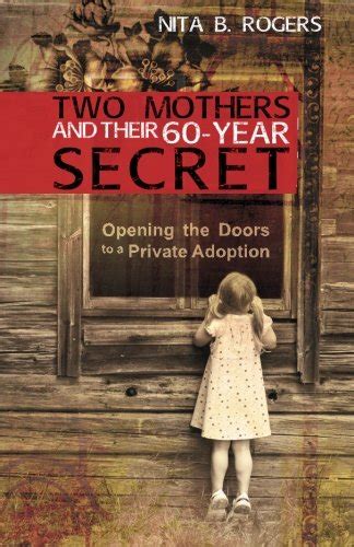 Two Mothers and Their 60-Year Secret Opening the Doors to a Private Adoption Reader