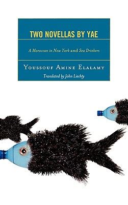 Two Novellas by YAE: A Moroccan in New York and Sea Drinkers (After the Empire Reader