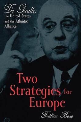 Two Strategies for Europe De Gaulle Reader