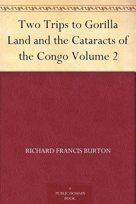 Two Trips to Gorilla Land and the Cataracts of the Congo Kindle Editon