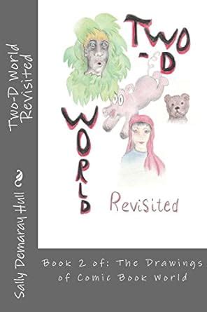 Two-D World Revisited The Drawings of Comic Book World Volume 2 Doc