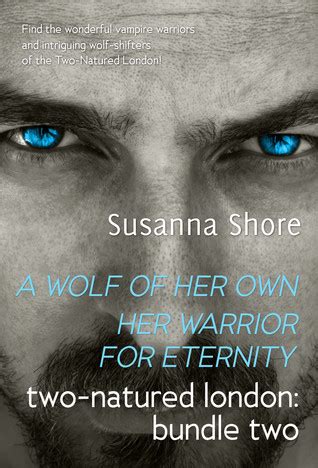 Two-Natured London Boxed Set Two A Wolf of Her Own Her Warrior for Eternity Reader