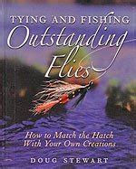 Tying and Fishing Outstanding Flies How to Match the Hatch with Your Own Creations Epub