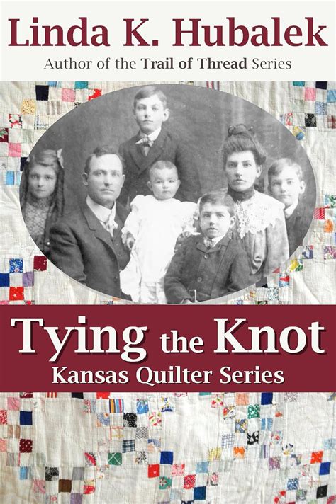 Tying the Knot Kansas Quilter Series Volume 1 Kindle Editon