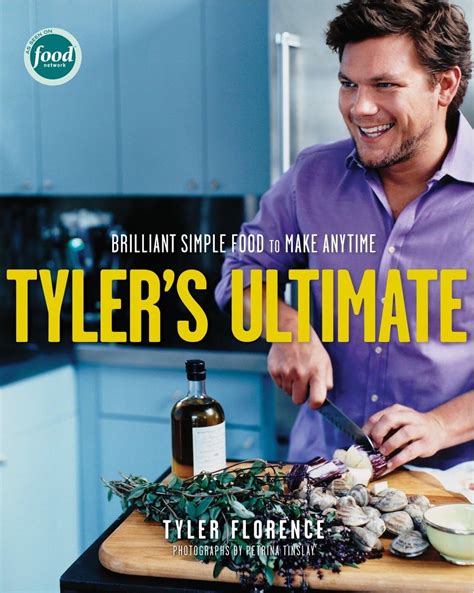 Tyler s Ultimate Brilliant Simple Food to Make Any Time Kindle Editon