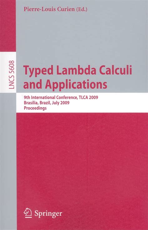Typed Lambda Calculi and Applications 9th International Conference, TLCA 2009, Brasilia, Brazil, Jul PDF