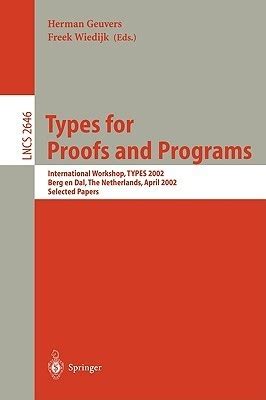 Types for Proofs and Programs Second International Workshop, TYPES 2002, Berg en Dal, The Netherland Epub