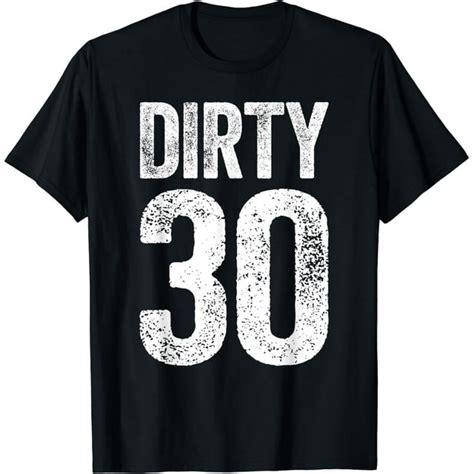 Types of Dirty 30 T Shirts